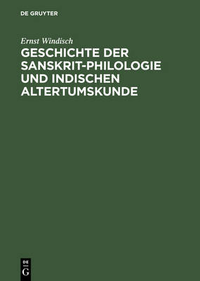 Book cover for Geschichte Der Sanskrit-Philologie Und Indischen Altertumskunde