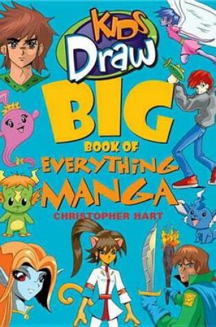 Cover of Kids Draw Big Book of Everything Manga