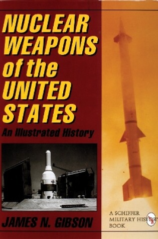 Cover of Nuclear Weapons of the United States: An Illustrated History