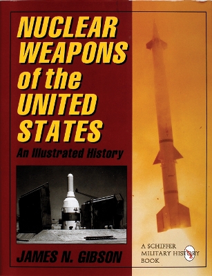 Book cover for Nuclear Weapons of the United States: An Illustrated History