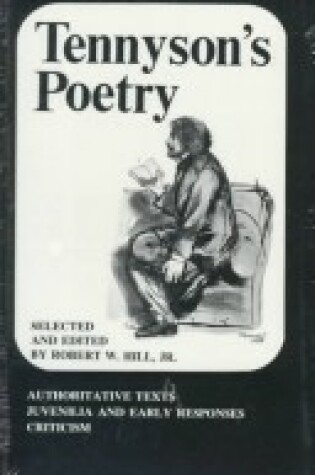 Cover of Tennyson's Poetry; Authoritative Texts, Juvenilia and Early Responses, Criticism