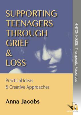 Book cover for Supporting Teenagers Through Grief & Loss