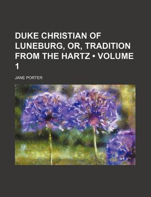 Book cover for Duke Christian of Luneburg, Or, Tradition from the Hartz (Volume 1)