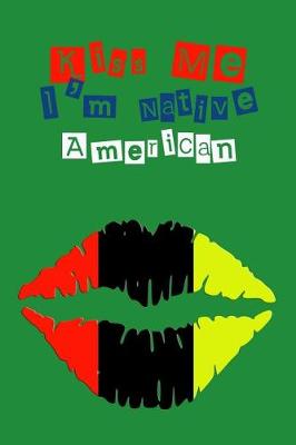 Book cover for Kiss Me I'm Native American