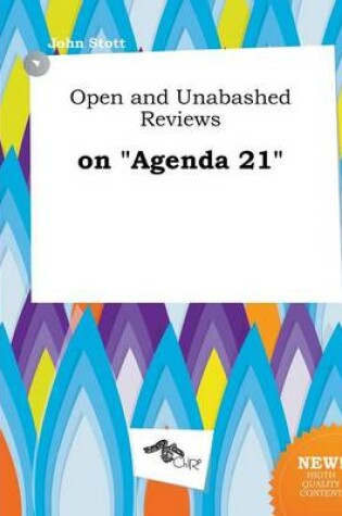 Cover of Open and Unabashed Reviews on Agenda 21