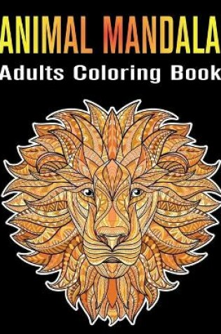 Cover of Animal Mandala Adults Coloring Book