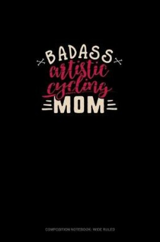 Cover of Badass Artistic Cycling Mom