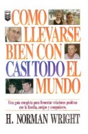 Book cover for Como Llevarse Bien Con Casi Todo el Mundo