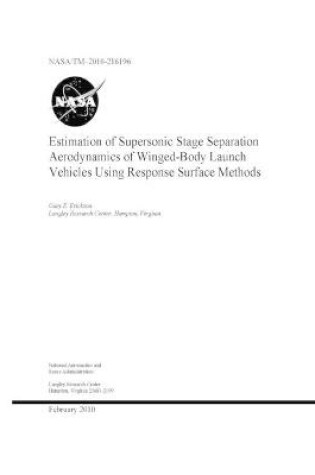 Cover of Estimation of Supersonic Stage Separation Aerodynamics of Winged-Body Launch Vehicles Using Response Surface Methods
