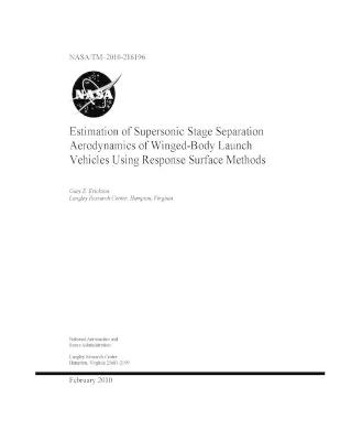 Book cover for Estimation of Supersonic Stage Separation Aerodynamics of Winged-Body Launch Vehicles Using Response Surface Methods