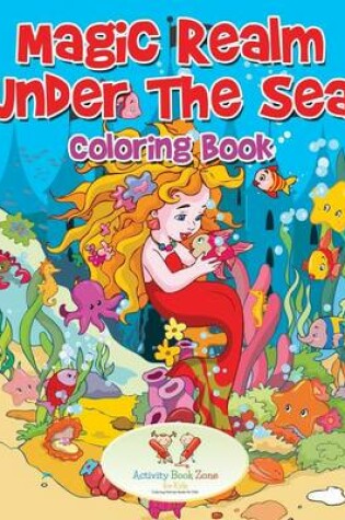 Cover of Magic Realm Under the Sea Coloring Book