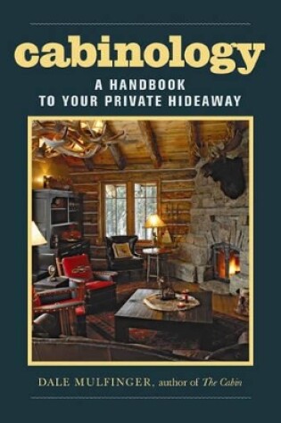 Cover of Cabinology: A Handbook to Your Private Hideaway