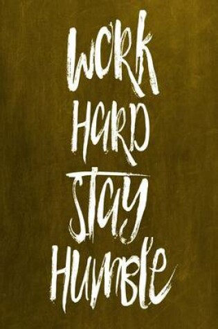 Cover of Chalkboard Journal - Work Hard Stay Humble (Yellow)