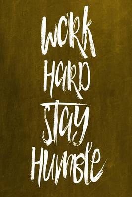 Cover of Chalkboard Journal - Work Hard Stay Humble (Yellow)