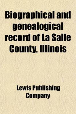 Book cover for Biographical and Genealogical Record of La Salle County, Illinois