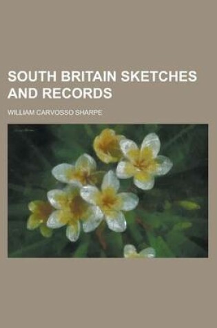 Cover of South Britain Sketches and Records