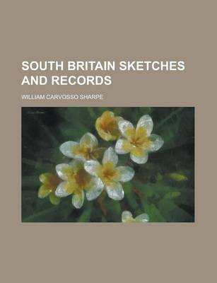 Book cover for South Britain Sketches and Records