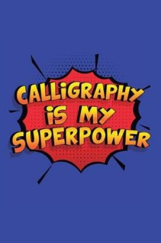 Cover of Calligraphy Is My Superpower