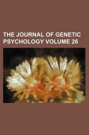 Cover of Journal of Genetic Psychology Volume 26