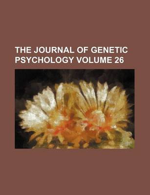 Book cover for Journal of Genetic Psychology Volume 26