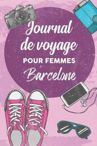 Cover of Journal de Voyage Pour Femmes Barcelone