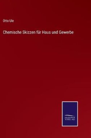 Cover of Chemische Skizzen für Haus und Gewerbe