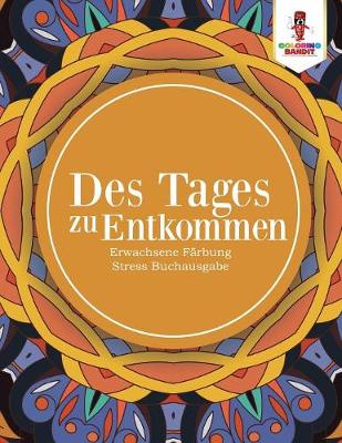 Book cover for Des Tages zu entkommen