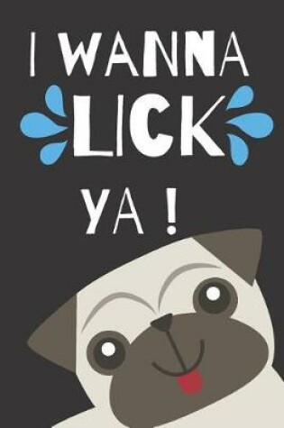 Cover of I Wanna Lick Ya!