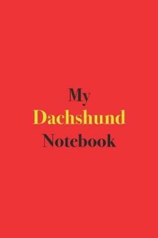 Cover of My Dachshund Notebook