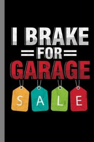 Cover of I Brake For Garage Sale