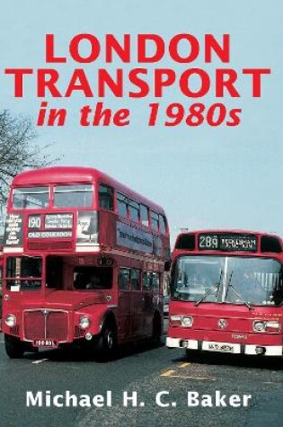 Cover of London Transport in the 1980s