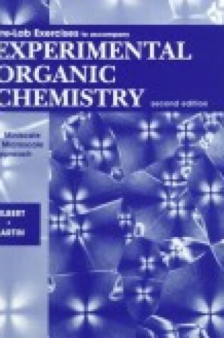 Cover of Pre-Lab Exercises to Accompany Experimental Organic Chemistry : A Miniscale & Microscale Approach