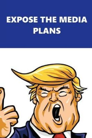 Cover of 2020 Weekly Planner Trump Expose Media Plans Blue White 134 Pages