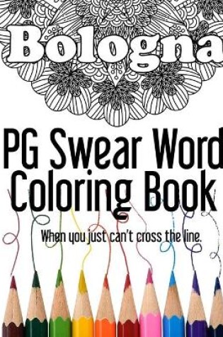 Cover of Bologna PG Swear Word Coloring Book