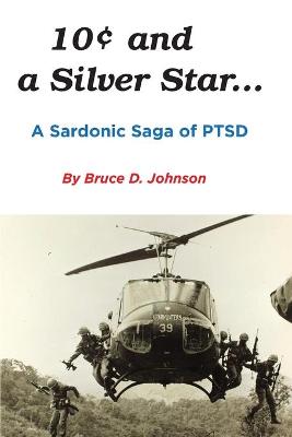 Book cover for 10 Cents and a Silver Star . . . A Sardonic Saga of PTSD