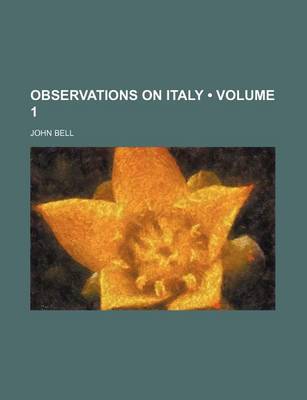 Book cover for Observations on Italy (Volume 1)