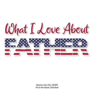 Book cover for What I Love About Father