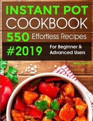 Book cover for Instant Pot Pressure Cooker Cookbook #2019-2020: 550 Effortless Recipes for Beginner & Advanced Users
