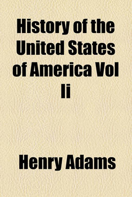 Book cover for History of the United States of America Vol II