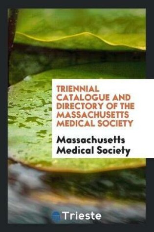 Cover of Triennial Catalogue and Directory of the Massachusetts Medical Society