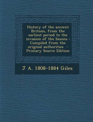 Book cover for History of the Ancient Britons, from the Earliest Period to the Invasion of the Saxons