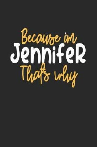 Cover of Because I'm Jennifer That's Why