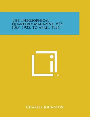 Book cover for The Theosophical Quarterly Magazine, V23, July, 1925, to April, 1926