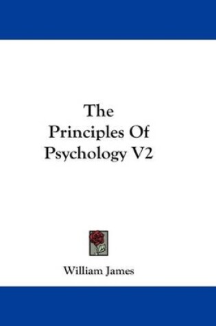 Cover of The Principles of Psychology V2