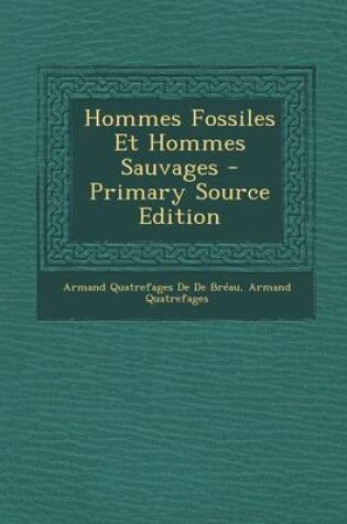 Cover of Hommes Fossiles Et Hommes Sauvages