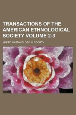 Cover of Transactions of the American Ethnological Society Volume 2-3