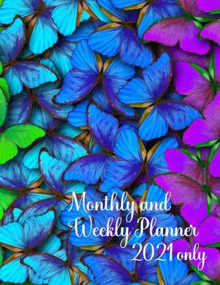 Book cover for Monthly and Weekly Planner 2021 Only