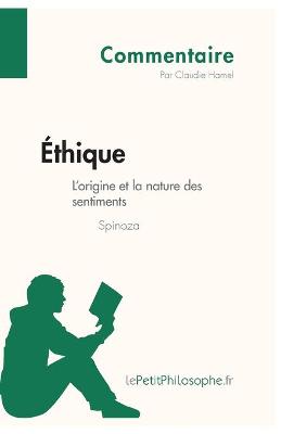 Book cover for Ethique de Spinoza - L'origine et la nature des sentiments (Commentaire)