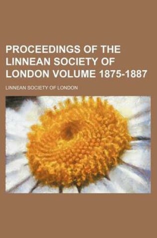 Cover of Proceedings of the Linnean Society of London Volume 1875-1887