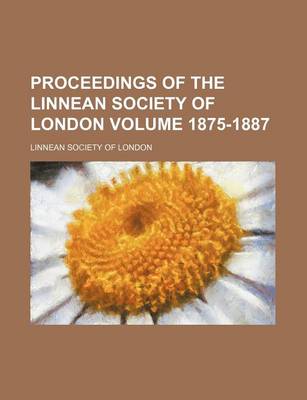 Book cover for Proceedings of the Linnean Society of London Volume 1875-1887